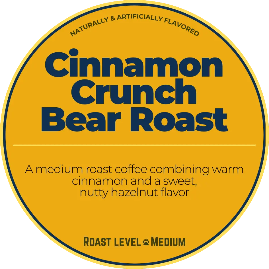 Cinnamon Crunch Bear Roast; Cinnamon Hazelnut Happy Bear Coffee Company