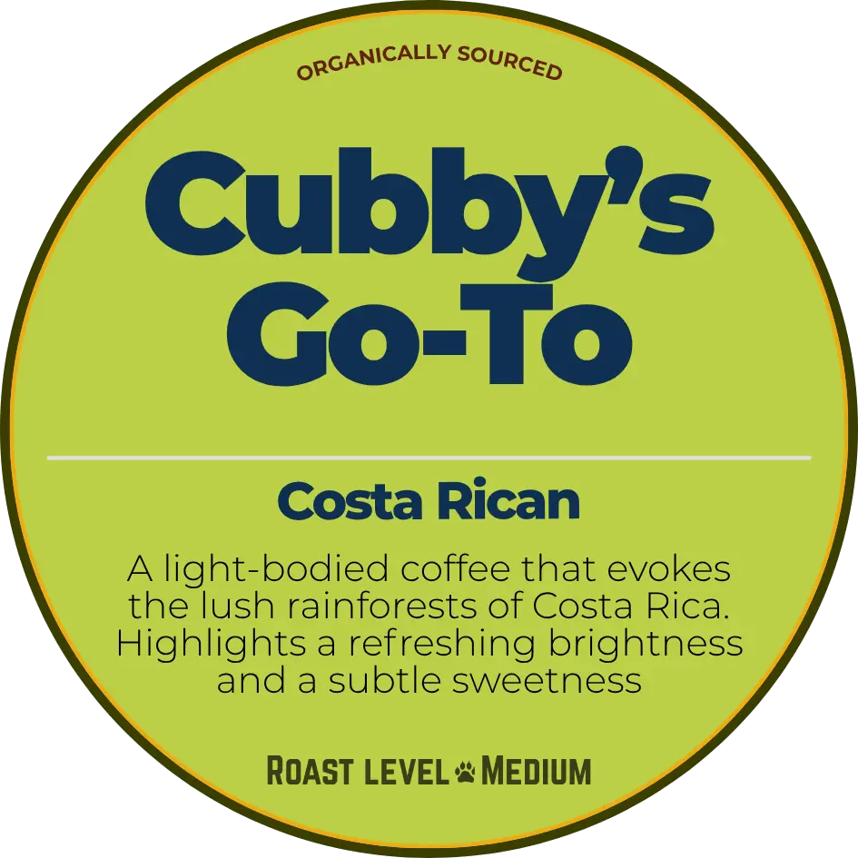 Cubby's Go-To; Costa Rican Happy Bear Coffee Company