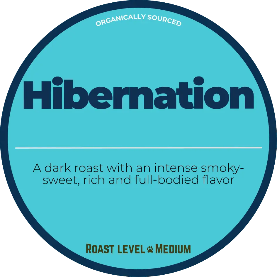 Hibernation; French Roast Happy Bear Coffee Company