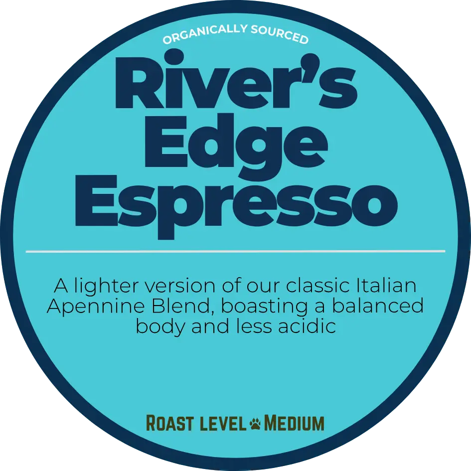 River's Edge Espresso; River Roast Medium Espresso Happy Bear Coffee Company