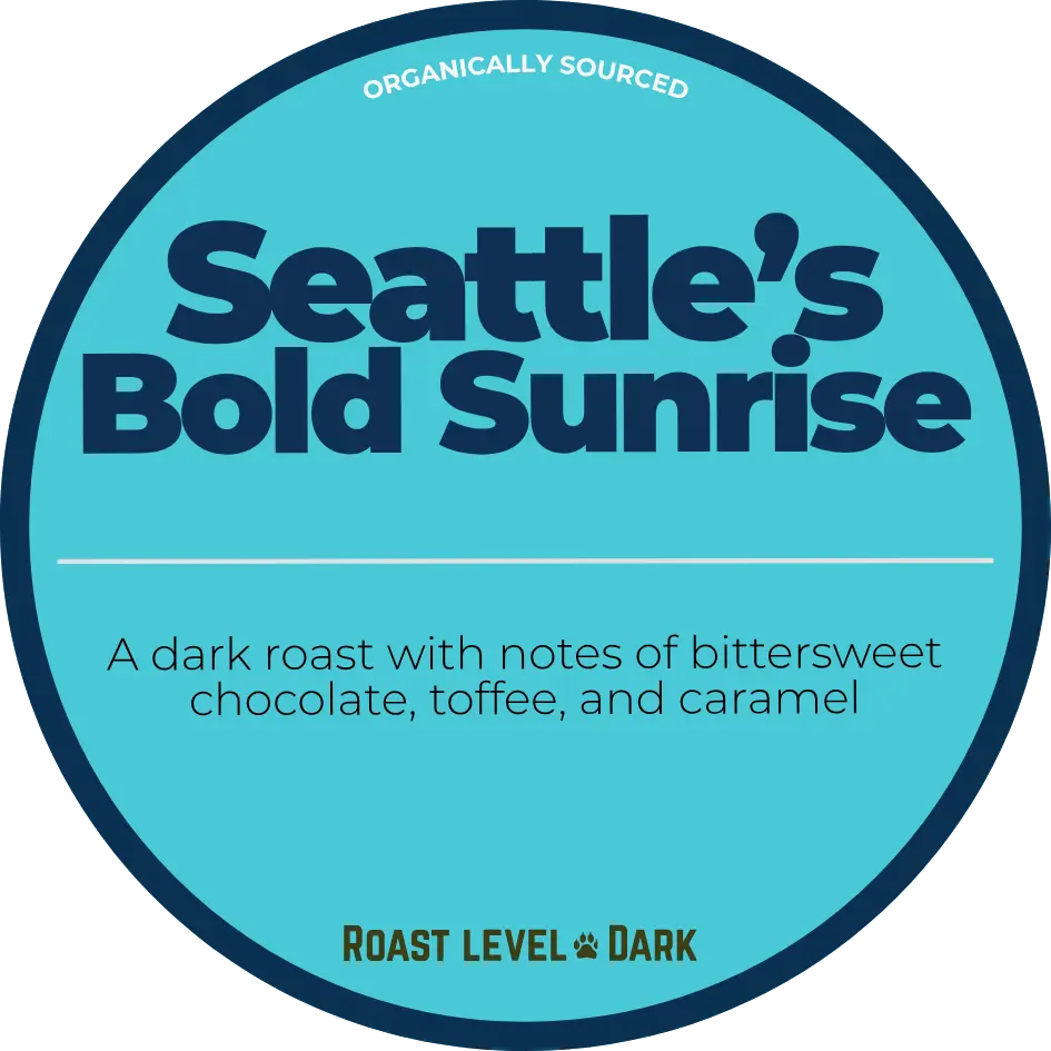 Seattle's Bold Sunrise; Seattle Blend Happy Bear Coffee Company