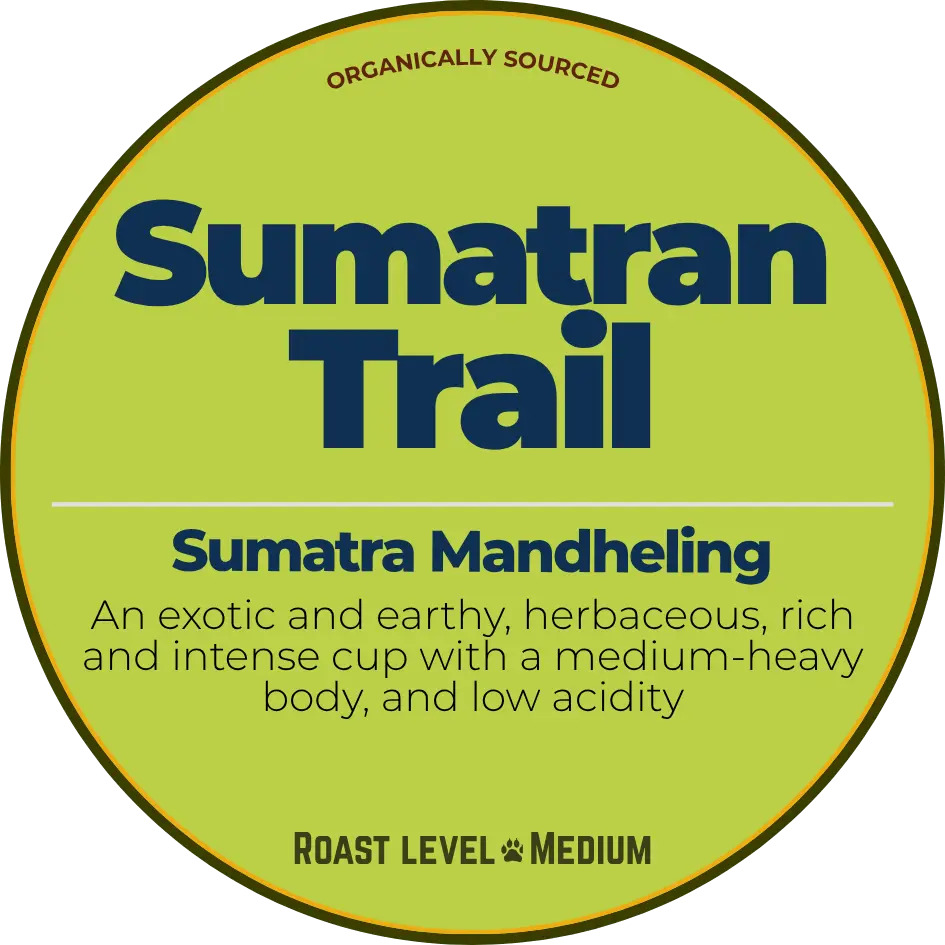 Sumatran Trail; Sumatra Mandheling Happy Bear Coffee Company