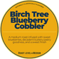 Birch Tree Blueberry Cobbler; Blueberry Cobbler Happy Bear Coffee Company
