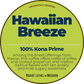 Hawaiian Breeze; 100% Kona Prime Happy Bear Coffee Company