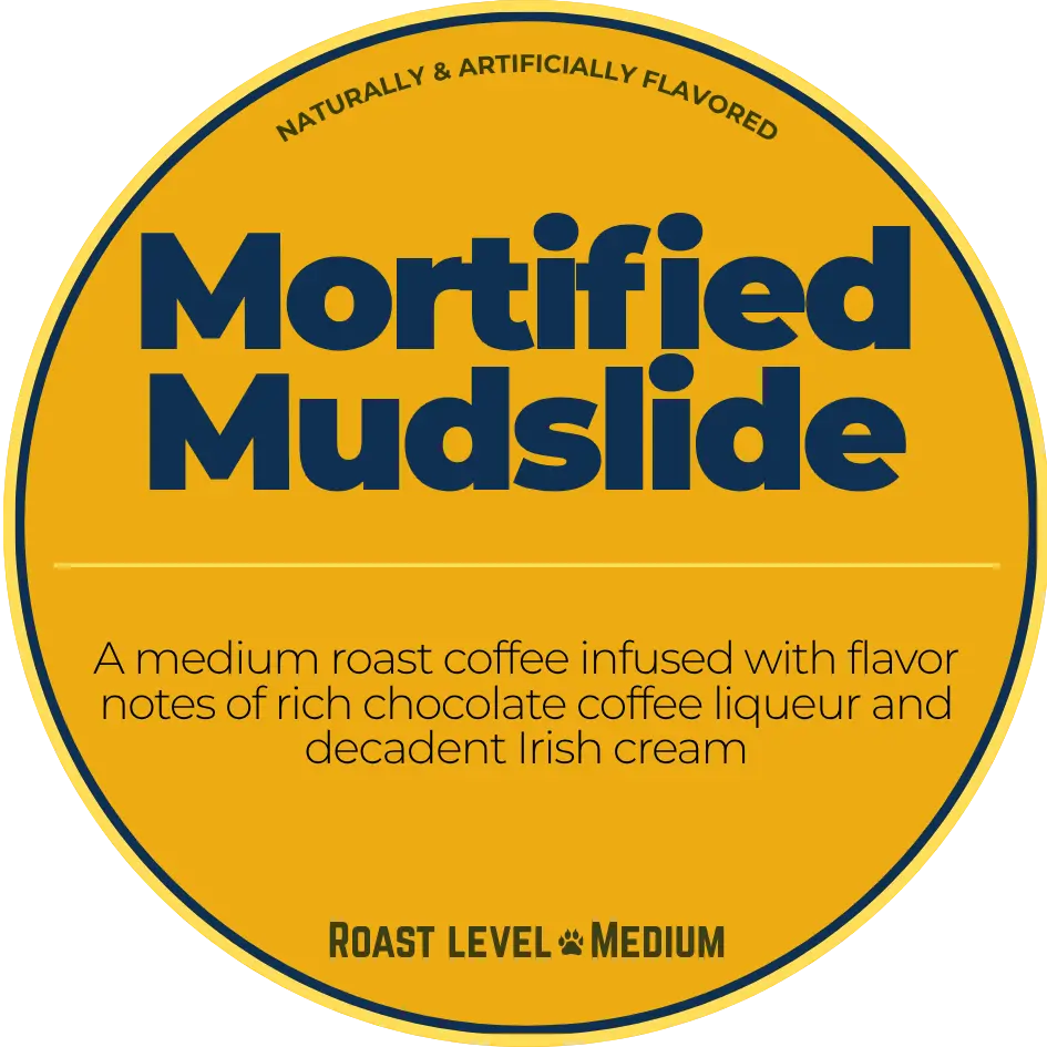 Mortified Mudslide; Mudslide Happy Bear Coffee Company