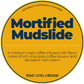 Mortified Mudslide; Mudslide Happy Bear Coffee Company
