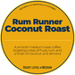 Rum Runner Coconut Roast; Coconut Rum Latte Happy Bear Coffee Company