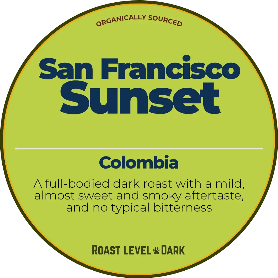 San Francisco Sunset; Colombia Happy Bear Coffee Company